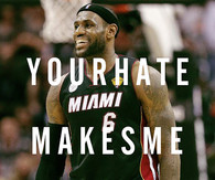 lebron james quote your heat makes me stronger
