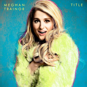 RELATED: How Meghan Trainor Became 2014's Most Unlikely Pop Star