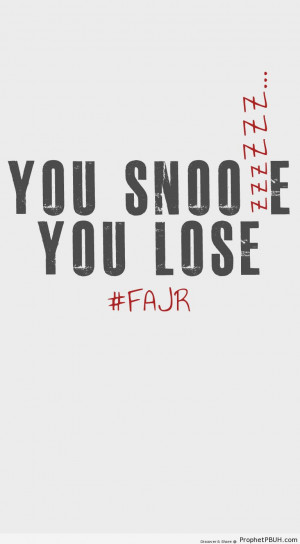 ... You Lose - Islamic Quotes About Salat al-Fajr (Morning or Dawn Prayer