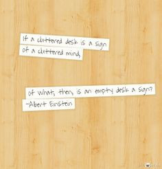 When to say yes to a messy desk? A quote for our team member Vickie!