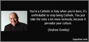 Catholic in Italy when you're born, it's unthinkable to stop being ...