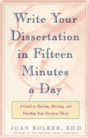 Writing Your Dissertation in Fifteen Minutes a Day: A Guide to ...