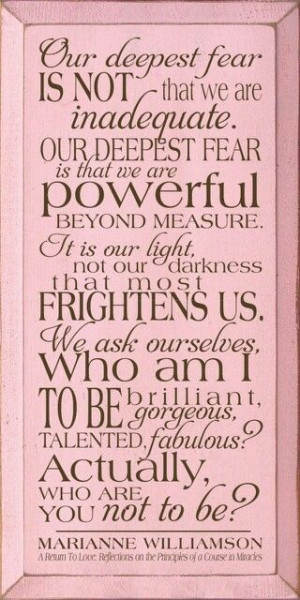 Our deepest fear, by Marianne Williamson