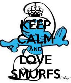 Keep Calm And Smurf Your Self