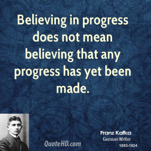 Believing in progress does not mean believing that any progress has ...