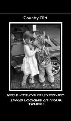 Don't flatter yourself country boy.. I was looking at your truck ♥