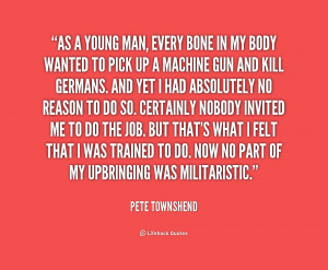 pick up a machine gun and kil... - Pete Townshend at Lifehack Quotes ...
