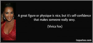 ... but it's self-confidence that makes someone really sexy. - Vivica Fox