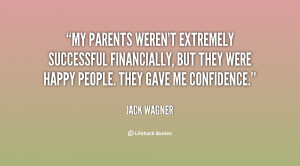 My parents weren't extremely successful financially, but they were ...