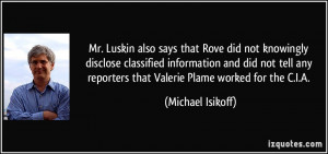 Mr. Luskin also says that Rove did not knowingly disclose classified ...