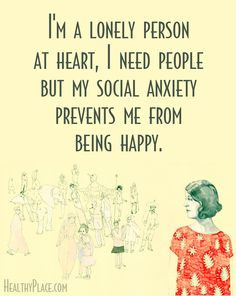 Quote on anxiety: I'm a lonely person at heart, I need people but my ...
