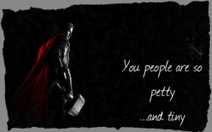 Thor quote: Avengers. Awwwww sad....Thor's kinda mean here. :/