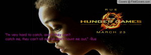 Quotes-Rue-the Hunger Games- Profile Facebook Covers