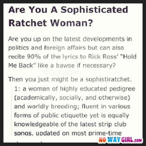 Nice Concept, Sophistiratchet Sophisticated, Ratchet Woman, I M ...