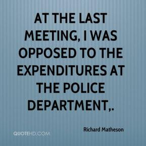 Richard Matheson - At the last meeting, I was opposed to the ...