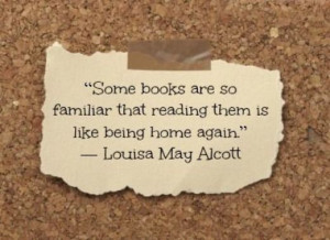 Some books are so familiar that reading them is like being home again.