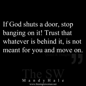 ... , Trust, Wisdom, God Shut, So True, Favorite Quotes, Moving Forward
