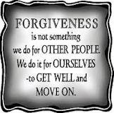 Forgiveness is not something we do for other people. We do it for ...