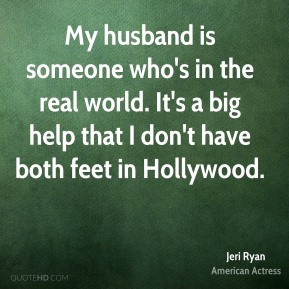 More Jeri Ryan Quotes
