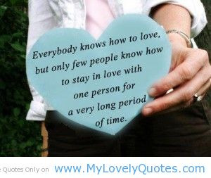 Everybody Know How To Love, But Only Few People Know How To Stay In ...
