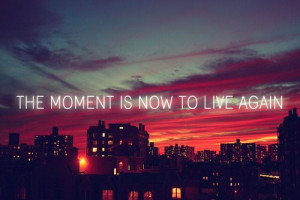 The moment is now quotes city lights outdoors life live now