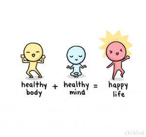 Healthy body, healthy mind, happy life