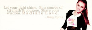 Radiate Love Quote By Miley Cyrus