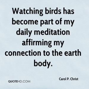 Watching birds has become part of my daily meditation affirming my ...