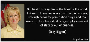 ... frivolous lawsuits driving our physicians out of state or out of