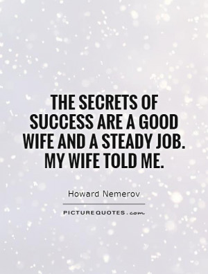 Success Quotes Work Quotes Wife Quotes Job Quotes Secrets Quotes ...