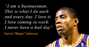 Magic Johnson Quote Never Been...