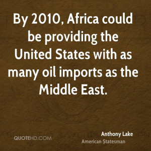 By 2010, Africa could be providing the United States with as many oil ...