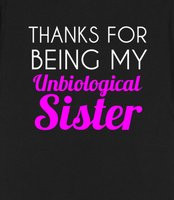 Unbiological Sister GIFTS