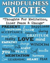 Mindfulness Quotes: Thoughts For Meditation, Inner Peace and Change ...