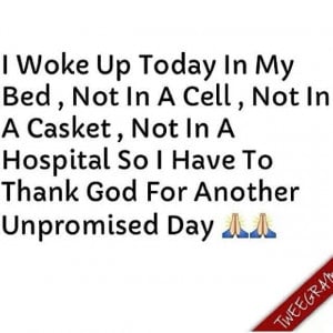 Thank God for another day
