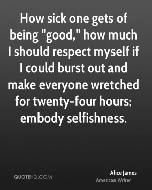 How sick one gets of being 