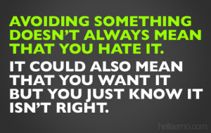 Avoiding Something Doesn't Always Mean - Quotes About Life