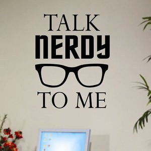 Talk-Nerdy-to-me-Vinyl-Wall-Lettering-Quotes-Geek-Geeky-Glasses-Decal