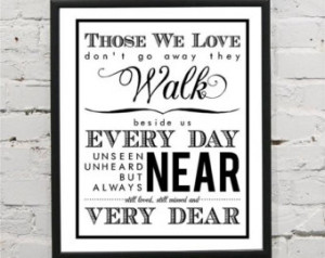 Those We Love Don't Go Away The y Walk Beside Us Every Day Self ...