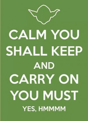 Yoda's keep calm and carry on