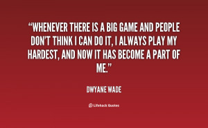 quote-Dwyane-Wade-whenever-there-is-a-big-game-and-140773_1.png