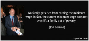No family gets rich from earning the minimum wage. In fact, the ...
