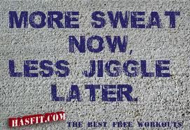 Sweat it out!