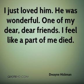 More Dwayne Hickman Quotes