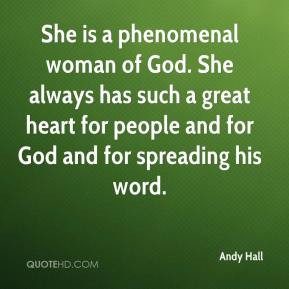 Andy Hall - She is a phenomenal woman of God. She always has such a ...