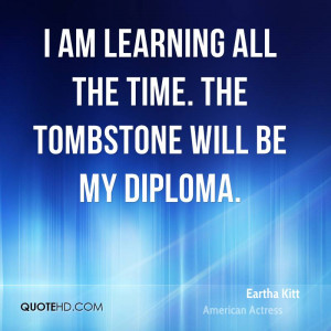 eartha-kitt-eartha-kitt-i-am-learning-all-the-time-the-tombstone-will ...
