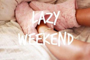 Weekend Quote 5: “Lazy Weekend”