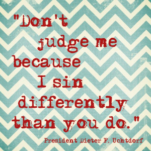 For Judging Others - Romans 2:1, “Therefore thou art inexcusable ...