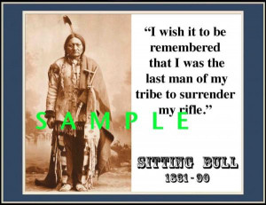 SITTING BULL ''I wish it to be...to surrender my rifle