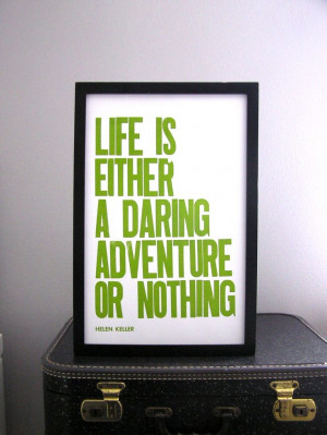 Letterpress Poster, Life is Either a Daring Adventure or Nothing 11x17 ...